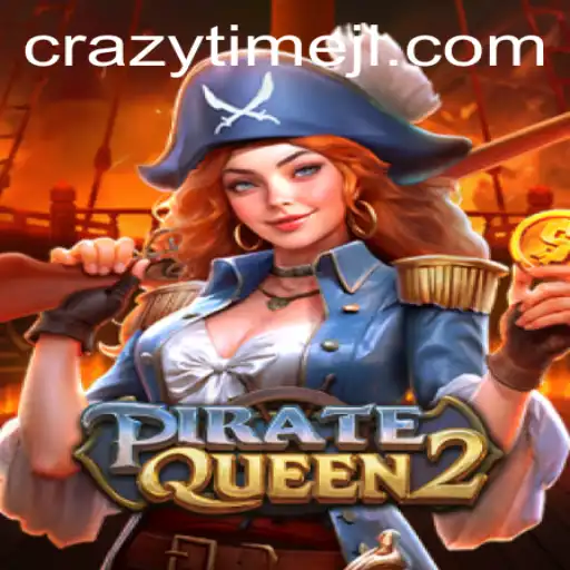 Exploring the Thrilling World of PirateQueen2: The Game That Revolutionizes Crazytime